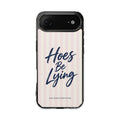 Hoes Be Lying Phone Case, Nevy Script iPhone Case, MagSafe Compatible Impact Case, Funny Gift for Her, iPhone 14 15 16 17